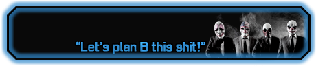 Name:  Payday2Ingame.png
Views: 11780
Size:  28.3 KB